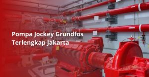 Pompa Jockey Grundfos Jakarta Terlengkap