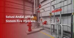 Pompa Grundfos fire hydrant untuk sistem industri
